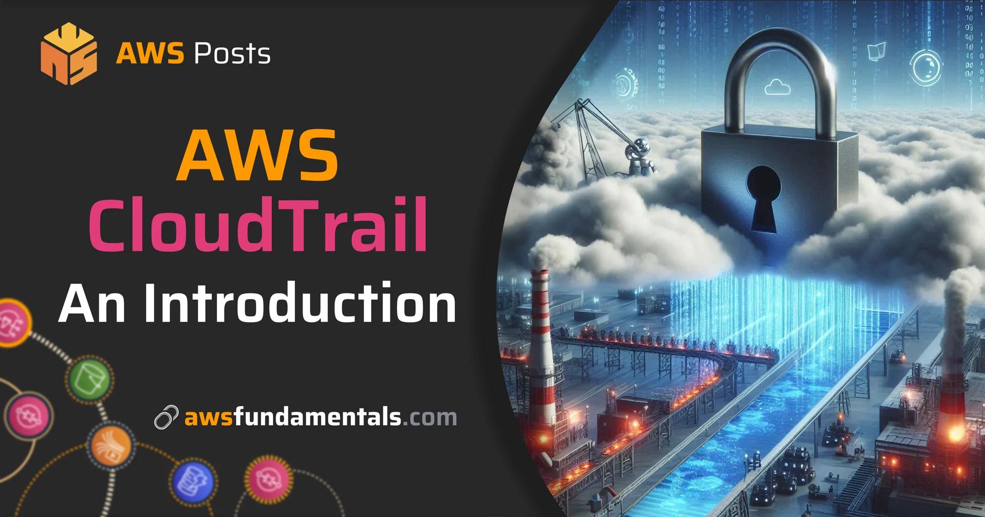 A Beginner's Guide to Using AWS CloudTrail