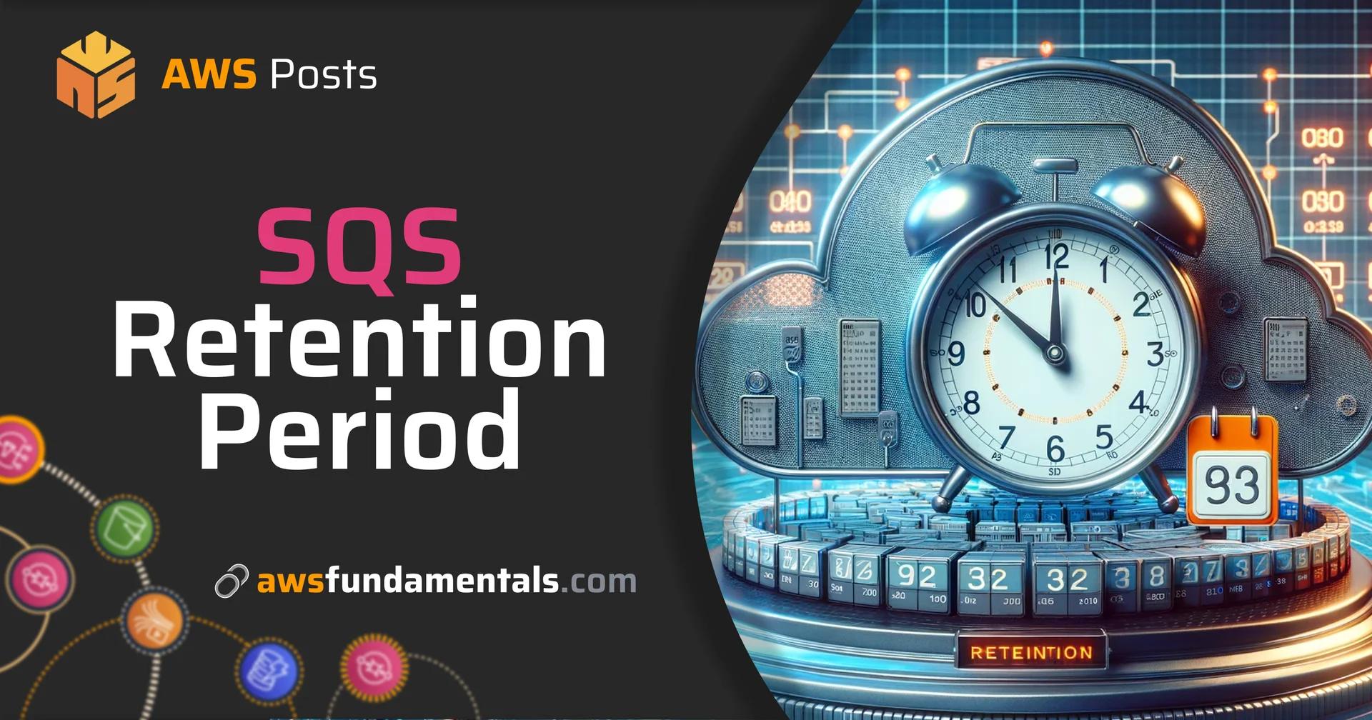 AWS SQS Retention Period