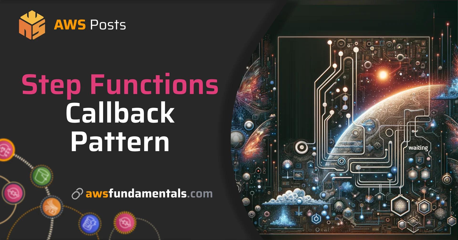 Building a Real-World Use Case with Step Functions and the Callback Pattern