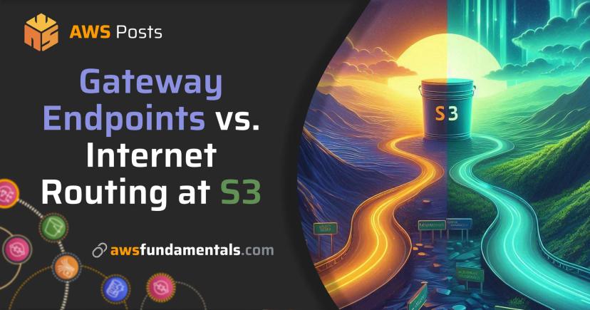 Gateway Endpoints vs Internet Routing for S3