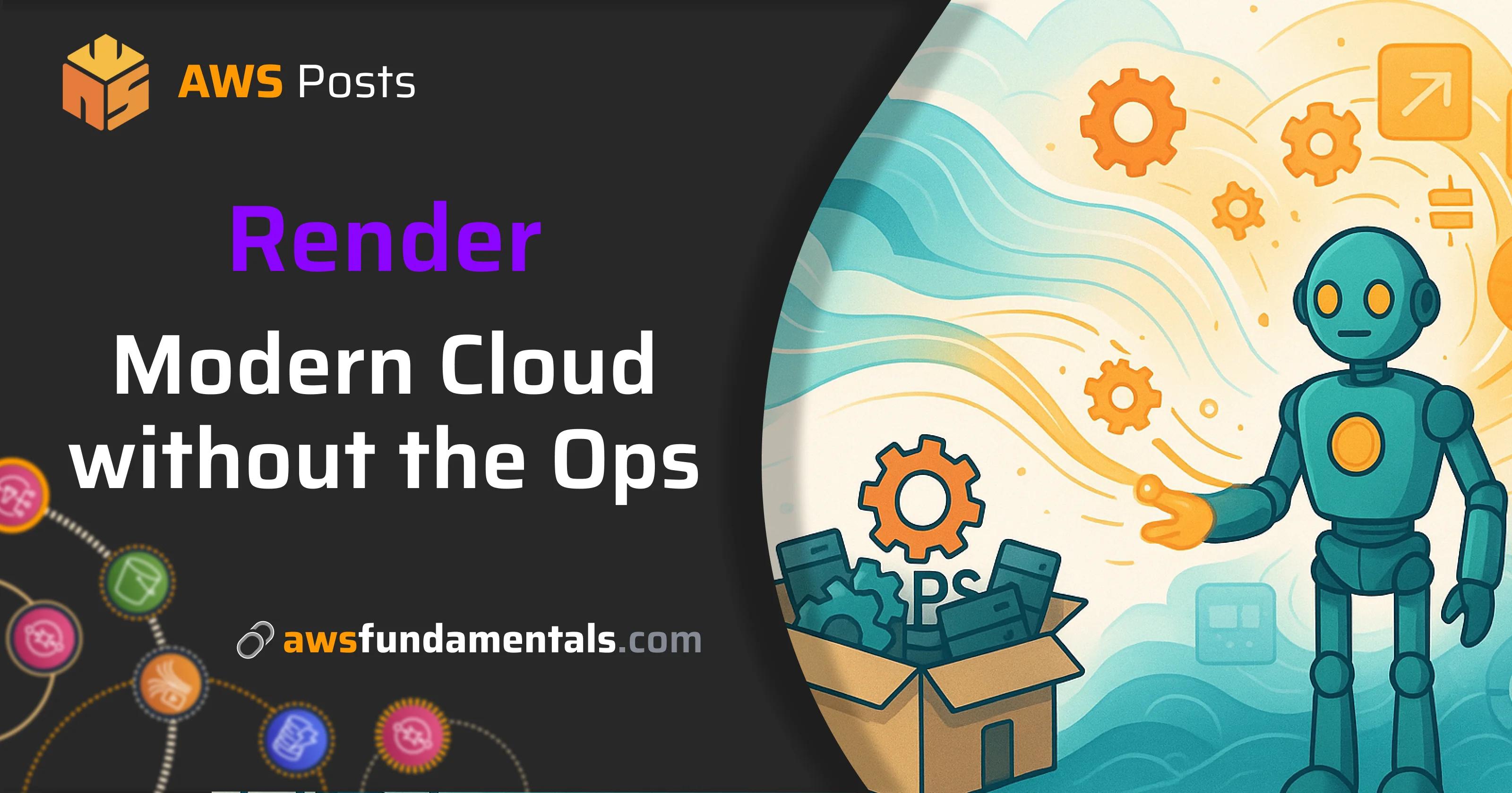 Render - Modern Cloud without the Ops and Complexity