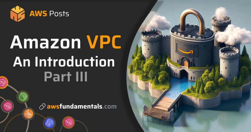 Introduction to the AWS Virtual Private Cloud (VPC) - Part 3 Introduction to the AWS Virtual Private Cloud (VPC) - Part 3
