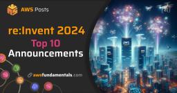 AWS re:Invent 2024: Top 10 Announcements by Ian McKay AWS re:Invent 2024: Top 10 Announcements by Ian McKay