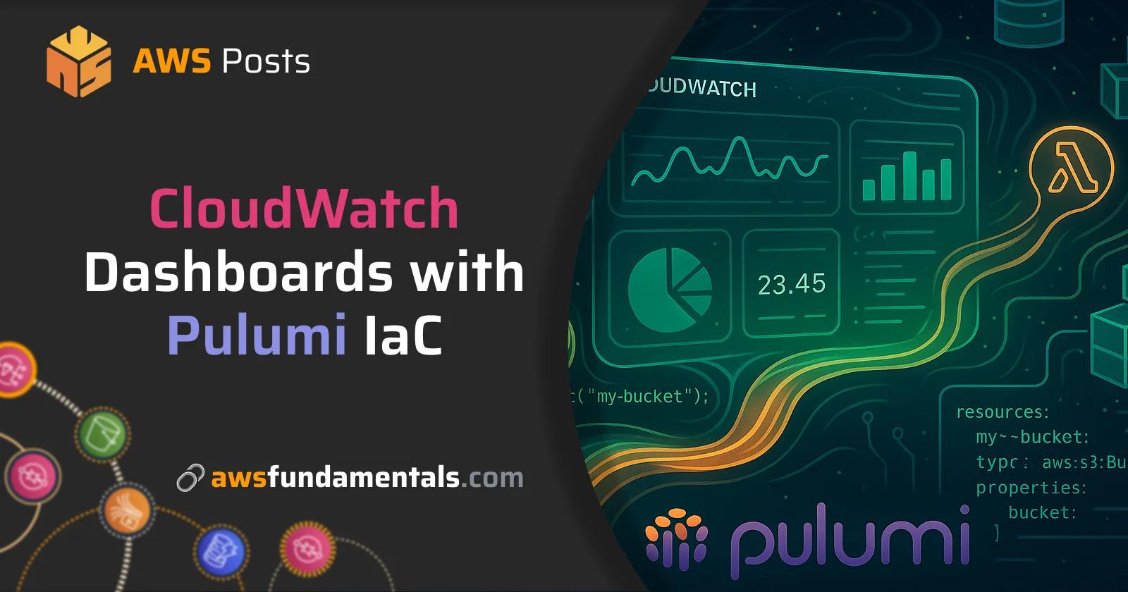 CloudWatch Dashboards with Pulumi IaC CloudWatch Dashboards with Pulumi IaC
