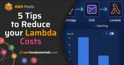 5 Tips to Save Lambda Costs 5 Tips to Save Lambda Costs