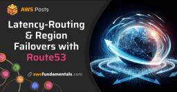 Latency-based Routing & Region Failover with Route53 Latency-based Routing & Region Failover with Route53