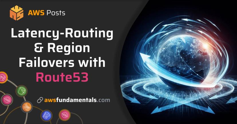 Latency-based Routing & Region Failover with Route53 Latency-based Routing & Region Failover with Route53