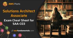 Solutions Architect Associate Exam Cheat Sheet Solutions Architect Associate Exam Cheat Sheet