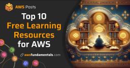 Top 10 Free Learning Resources for AWS Top 10 Free Learning Resources for AWS