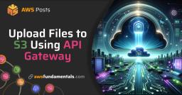 Upload Files to S3 Using API Gateway: A Step-by-Step Guide Upload Files to S3 Using API Gateway: A Step-by-Step Guide