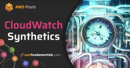 Use CloudWatch Synthetics to Monitor Your Web Application Use CloudWatch Synthetics to Monitor Your Web Application